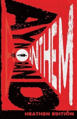 Ayn Rand - Anthem (Heathen Edition), Häftad