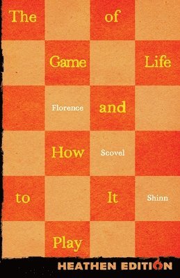 Florence Shinn - Game of Life and How to Play It (Heathen Edition), Häftad