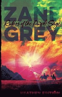 bokomslag Riders of the Purple Sage (Heathen Edition)