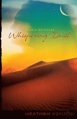 Eldrid Reynolds - Whispering Dust (Heathen Edition), Häftad