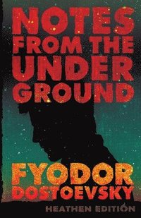 bokomslag Notes from the Underground (Heathen Edition)
