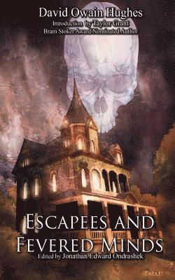 Escapees and Fevered Minds