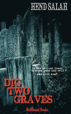 Dig Two Graves 1