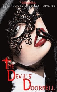 bokomslag The Devil's Doorbell: An Anthology of Darkest Romance