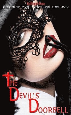 John Leonard, J. N. Cameron, Arista Cyrene - The Devil's Doorbell: An Anthology of Darkest Romance, Häftad