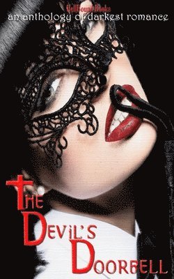 The Devil's Doorbell: An Anthology of Darkest Romance 1