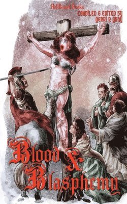 George Alan Bradley, Aron Beauregard - Blood and Blasphemy, Häftad