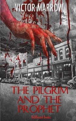 Victor Marrow - Pilgrim and the Prophet, Häftad