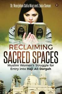 bokomslag Reclaiming Sacred Spaces: Muslim Women's Struggle for Entry into Haji Ali Dargah
