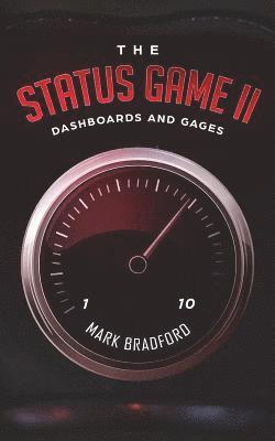 The Status Game II: Dashboards and Gages 1