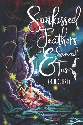 Kellie Doherty - Sunkissed Feathers and Severed Ties, Häftad