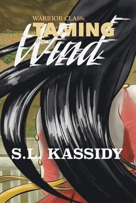 S L Kassidy, S. L. Kassidy, S.L. Kassidy - Taming The Wind, Häftad