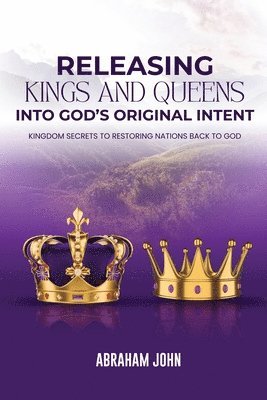 Releasing Kings and Queen into God's Original Intent
