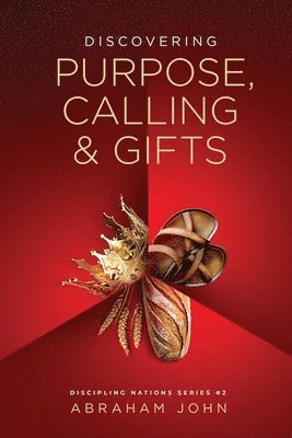 Purpose, Calling & Gifts