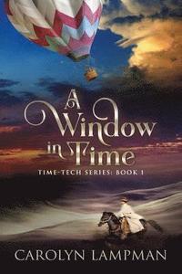 bokomslag A Window in Time: Time Tech Series Book 1