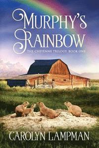 bokomslag Murphy's Rainbow: Cheyenne Trilogy Book One