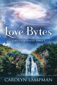 bokomslag Love Bytes: Time Tech Series Book 2