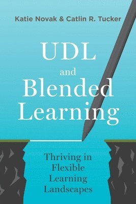 Katie Novak, Catlin Tucker - UDL and Blended Learning, Häftad