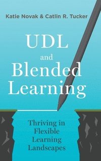 bokomslag UDL and Blended Learning: Thriving in Flexible Learning Landscapes