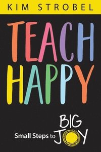 bokomslag Teach Happy