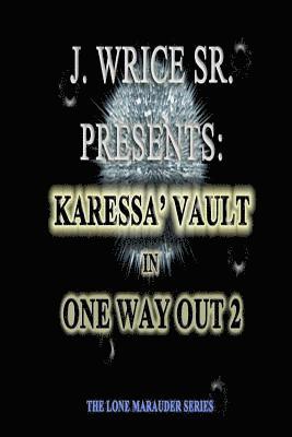 Karessa' Vault In One Way Out 2: The Lone Marauder Series 1