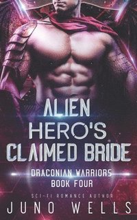 bokomslag Alien Hero's Claimed Bride: A SciFi Alien Romance