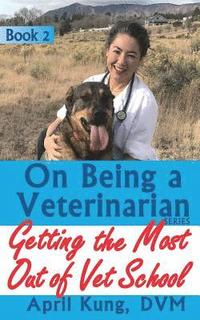 bokomslag On Being a Veterinarian: Book 2: Getting the Most Out of Vet School
