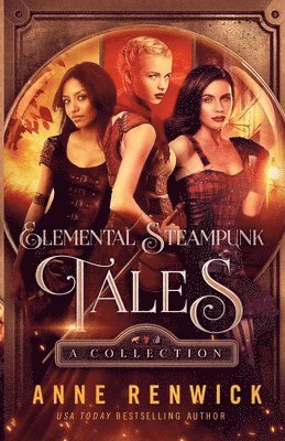 Elemental Steampunk Tales 1