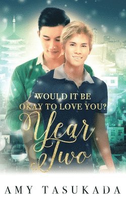 Year Two (Would it Be Okay to Love You?) 1