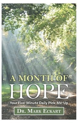 A Month of Hope: Your Five-Minute Daily Pick-Me-Up 1