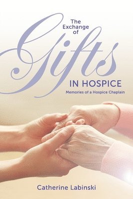 bokomslag Exchange of Gifts in Hospice