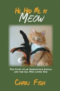 bokomslag He Had Me At Meow
