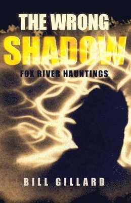 Bill Gillard - Wrong Shadow, Häftad