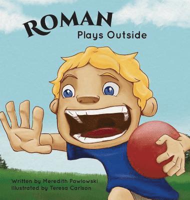 Meredith Pawlowski - Roman Plays Outside, Inbunden