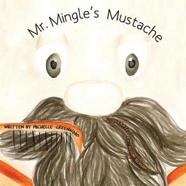Michelle Greenwood - Mr. Mingle's Mustache, Häftad