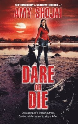 Amy Shojai - Dare Or Die, Inbunden