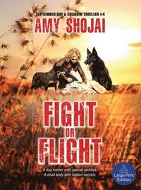 bokomslag Fight Or Flight: A Dog Lover's Crime Thriller Suspense