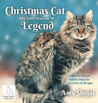 bokomslag Christmas Cat Legend, Why Tabby Wears An 'M': A One-Of-A-Kind Nativity Story for Cat Lovers of All Ages