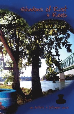 Ella M Kaye, Ella M. Kaye - Shadows of Rust & Reels, Häftad