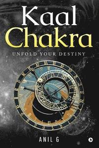 bokomslag Kaal Chakra: Unfold Your Destiny