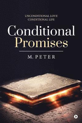Conditional Promises: Unconditional love Conditional life