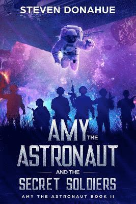 Steven Donahue - Amy the Astronaut and the Secret Soldiers, Häftad