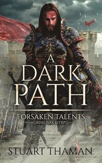 bokomslag A Dark Path: Grimdark LitRPG