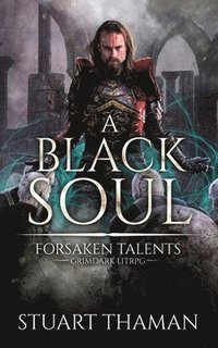 bokomslag A Black Soul: Grimdark LitRPG