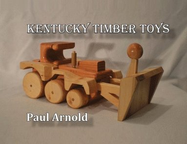 Paul Arnold - Kentucky Timber Toys, Häftad