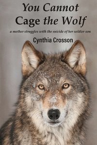 bokomslag You Cannot Cage the Wolf