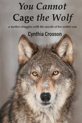 Cynthia Crosson - You Cannot Cage the Wolf, Häftad