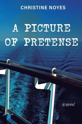 Christine Noyes - Picture of Pretense, Häftad