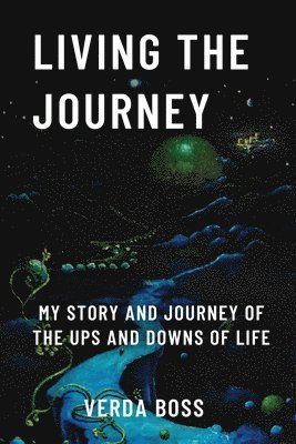 Verda Boss - Living The Journey: My Story and Journey of The Ups and Downs of Life, Häftad