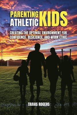 bokomslag Parenting Athletic Kids